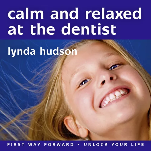 Calm and Relaxed at the Dentist