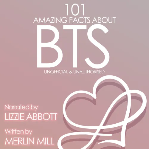 BTS Facts: Unofficial and Unauthorised