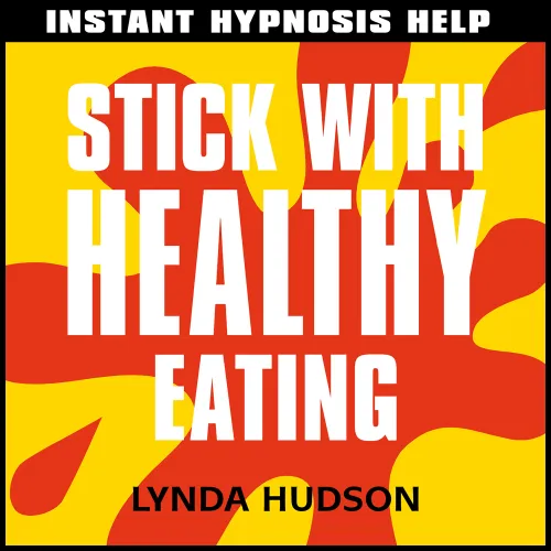 Instant Hypnosis Help: Stick with Healthy Eating