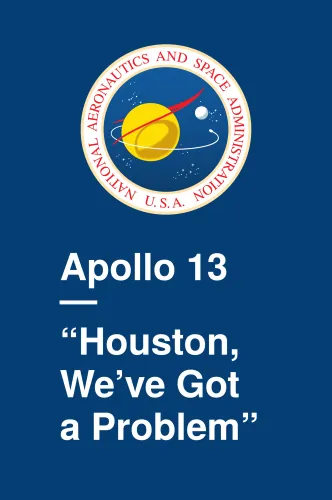 Apollo 13 – “Houston, We’ve Got a Problem”
