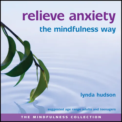 Relieve Anxiety the Mindfulness Way