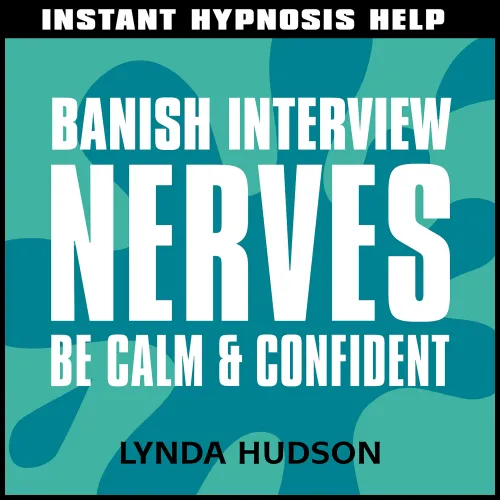 Instant Hypnosis Help: Banish Interview Nerves