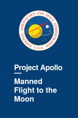 Project Apollo – Manned Flight to the Moon