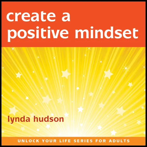 Create a Positive Mindset