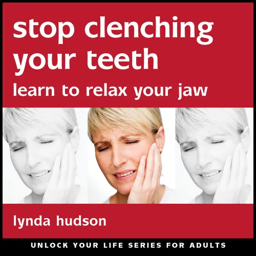 Stop Clenching Your Teeth