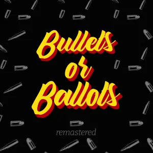 Bullets or Ballots